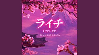 Lychee (feat. Chris flow x Tan)