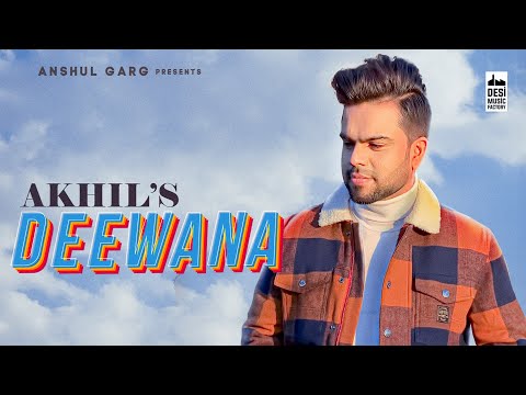 Deewana - Akhil | Pav Dharia | Desi Routz | Anshul Garg | Punjabi Song 2020