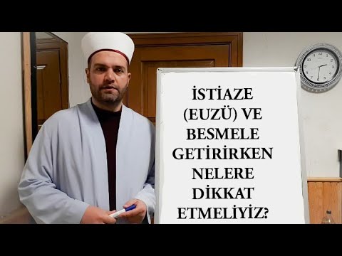Euzü(istiaze) ve besmele ayrıntılı  talimi arapça ve türkçesinden anlatan ibrahim Akçer