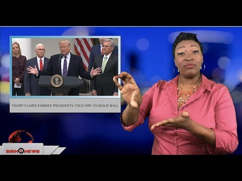 Trump claims former presidents told him to build wall (ASL - 1.5.19)