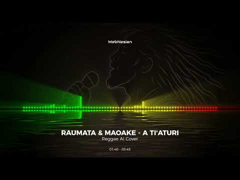 🌴 A ti'aturi – Reggae AI Cover (Raumata & Maoake) 🎶