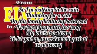 Elvis Presley - Kentucky Rain (Lyrics)
