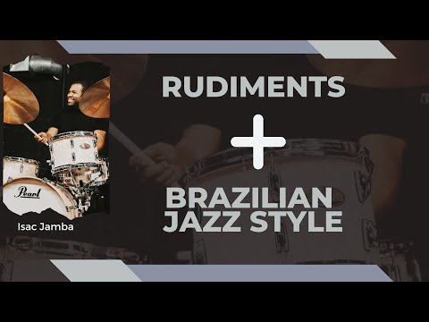 Rudiments + Brazilian Jazz Style