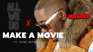 Make A Movie x All We Do (Strip) OFFICIAL MASHUP