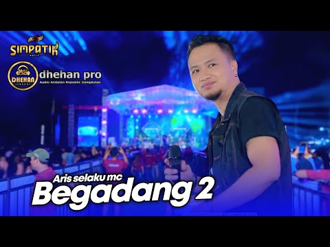 BEGADANG 2 - ARIS - LIVE SIMPATIK MUSIC DHEHAN PRO AUDIO - SENDANG DAWUNG KENDAL