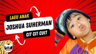 Koleksi Lagu Anak Indonesia | penyanyi cilik | Joshua, Cit Cit Cuit