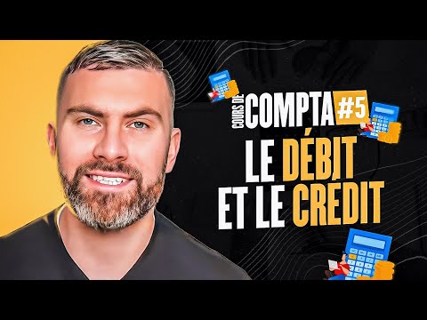 Principe de la partie double : DÉBIT ET CRÉDIT - Initiation Comptabilité 5/6