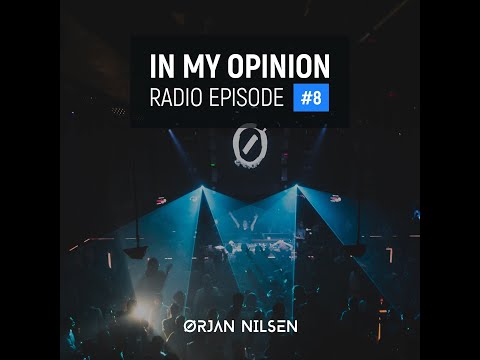 Orjan Nilsen - In My Opinion Radio #8