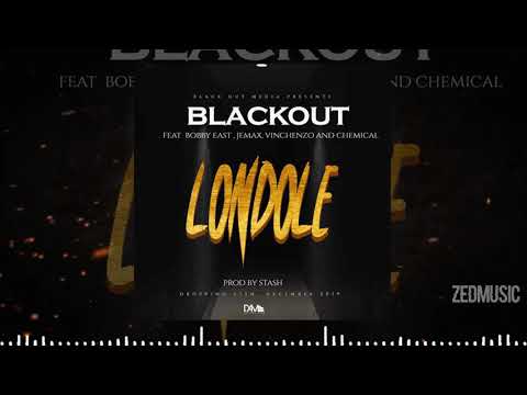 Blackout Ft Bobby East X Jemax X Vinchenzo & Chemical - Londole (Audio) || #ZedMusic