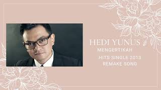 Download lagu Hedi Yunus Mengertikah 2013... mp3