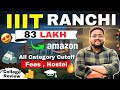 IIIT Ranchi College Review 2024 😍 | Latest Cutoff, Placements, Sports 🏏 , Fee Structure, Fests