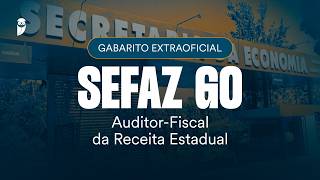 Gabarito Extraoficial SEFAZ GO - Auditor Fiscal da Receita Estadual