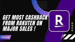 How to Get the Most Cashback From Rakuten on Major Sales 2026