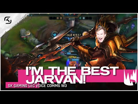 I'M THE BEST JARVAN IN THE WORLD! | SK GAMING VOICE COMMS LEC SPRING W3