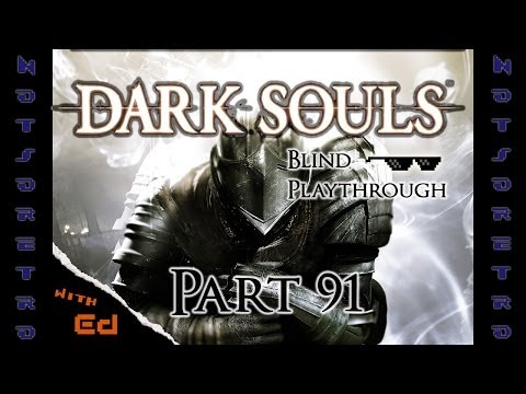 Dark Souls Blind Playthrough Part 91