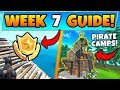 Fortnite WEEK 7 CHALLENGES! - Secret Battle Star, Pirate Camps (Battle Royale Season 8 Guide)