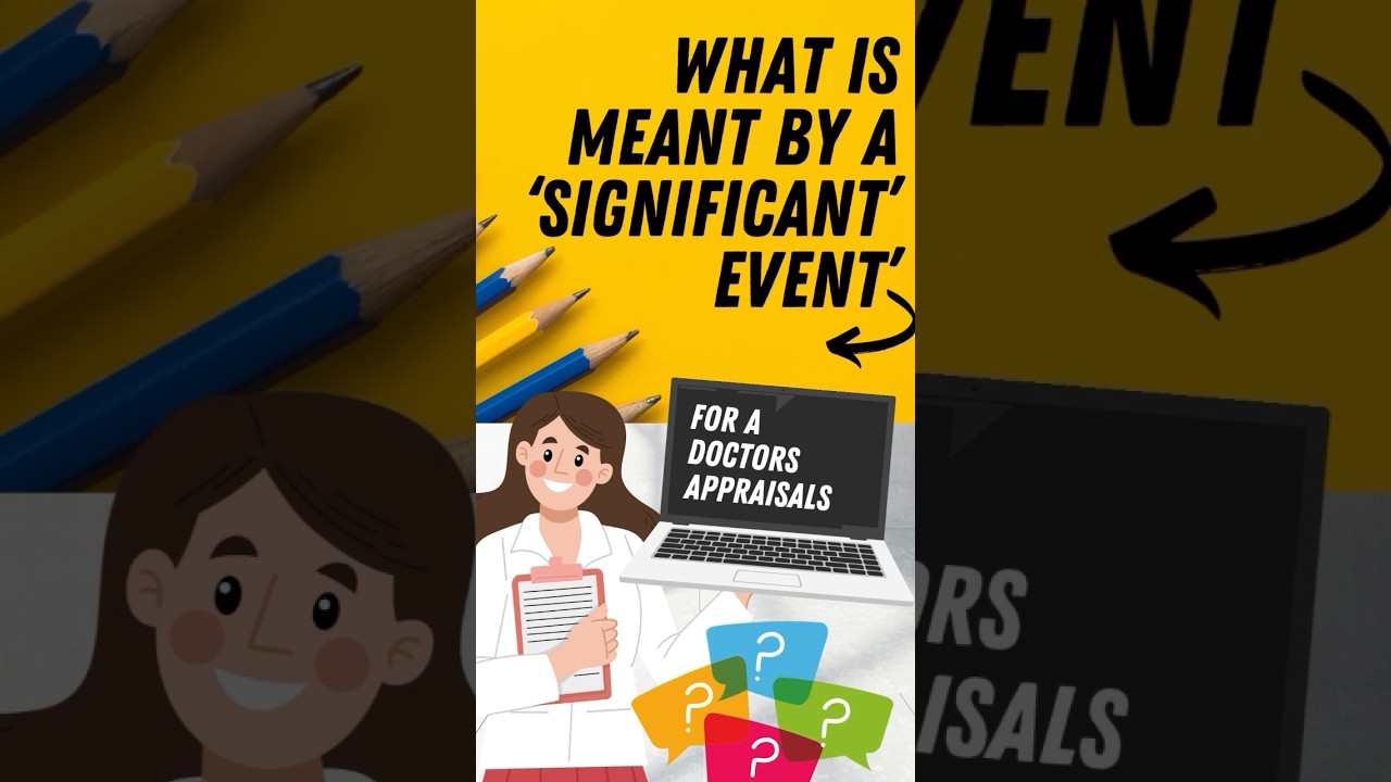 What’s a Significant Event? 📅 | GMC Appraisal & Revalidation | Medical Appraisals