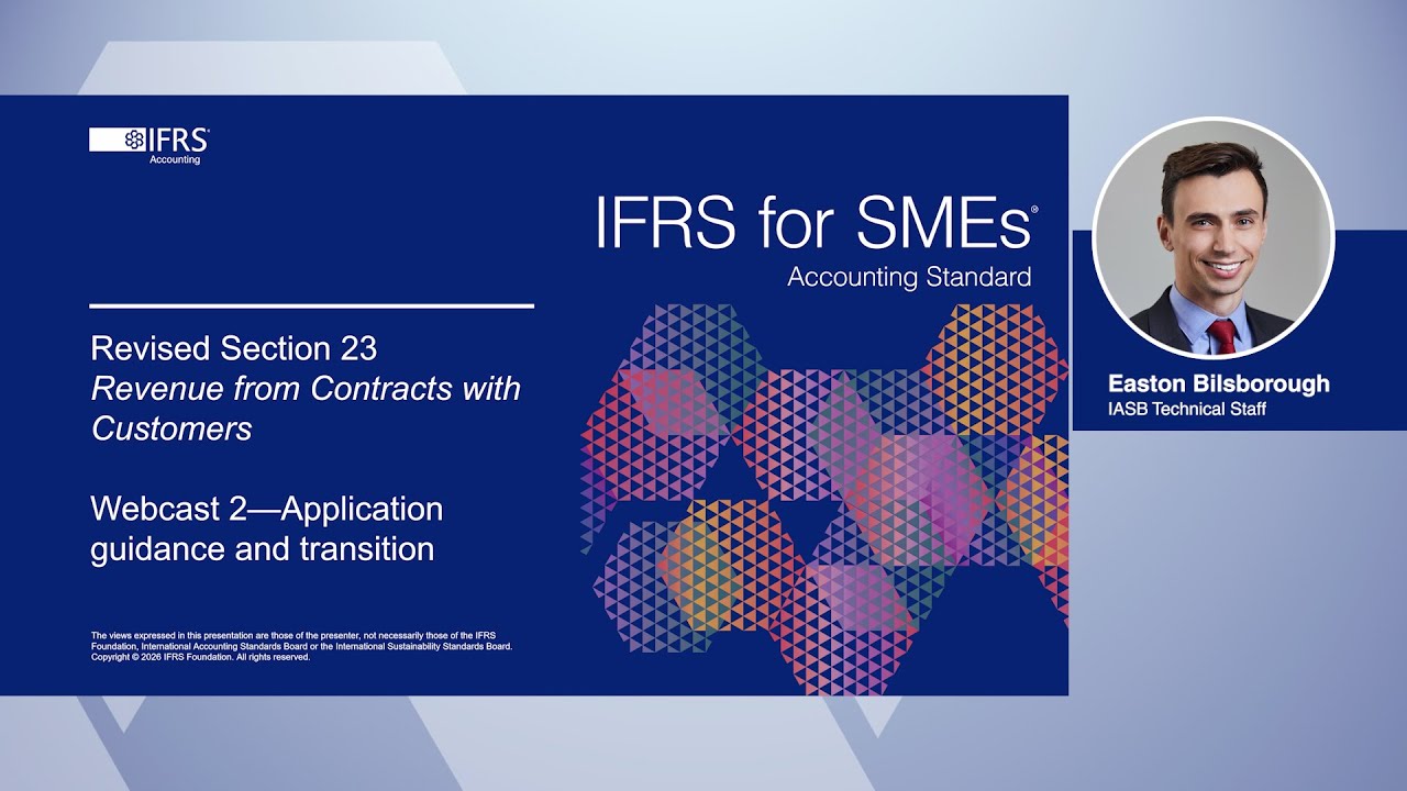 Webcast 7: Overview of the revised Section 23 Revenue from Contracts with Customers