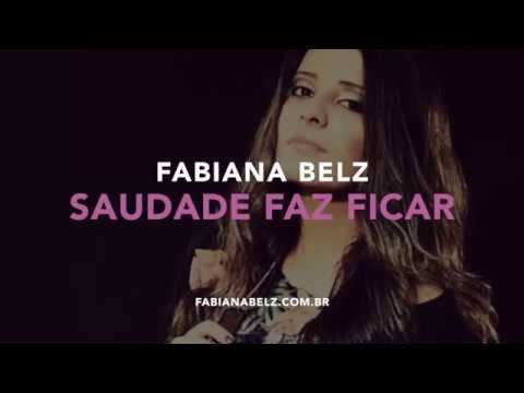 Fabiana Belz - Saudade Faz Ficar (Autoral)