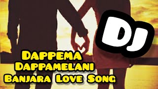 Dappema Dappamelani Love Banjara Dj Song  Dj Mix B