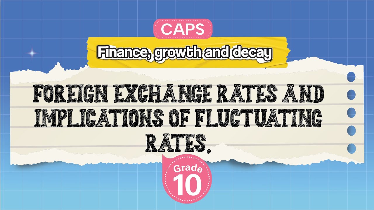 [GRADE 10] Foreign Exchange Rates and Implications of Fluctuating Rates