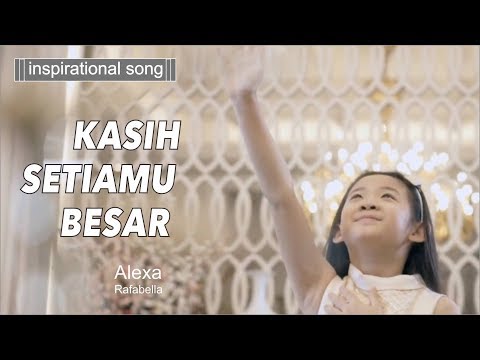 Kasih SetiaMU Besar - Alexa Rafabella