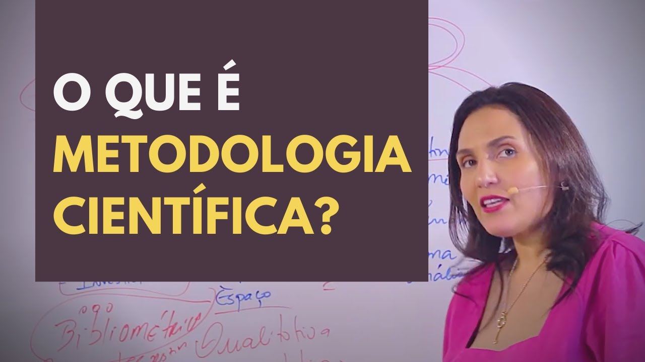 O que é Metodologia Científica? - Vamos entender na prática! - Aula 07