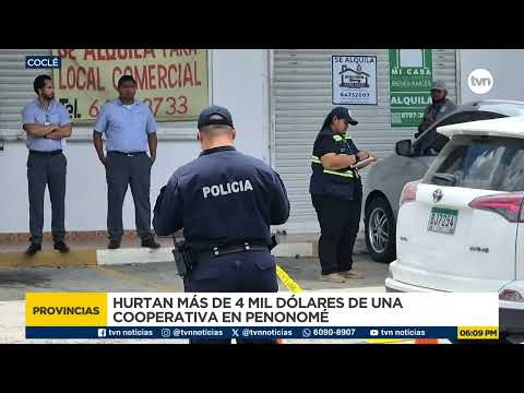 Hurtan más de $4 mil de una cooperativa en Penonomé