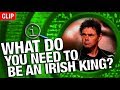 QI What Do You Need To Be An Irish King