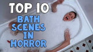 Top 10 Bathing Scenes in Horror Movies