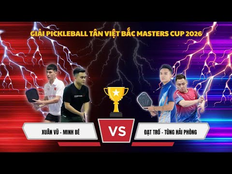 Full Highlights of Tung HP – Dat Tro and Xuan Vu – Minh Be at the Tan Viet Bac Masters Cup 2026 P...