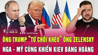 Thời sự quốc tế: Ông Trump “từ chối khéo” ông Zelensky, Nga - Mỹ cùng khiến Kiev bàng hoàng
