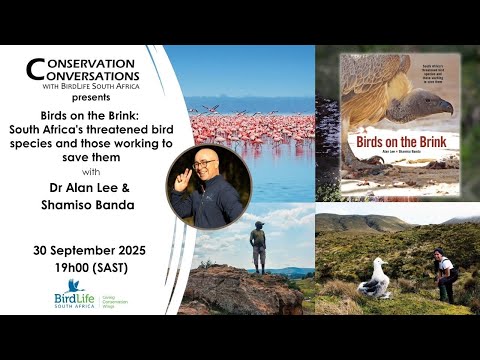 Conservation Conversations - Birds on the Brink - Dr Alan Lee and Shamiso Banda (30Sep25)