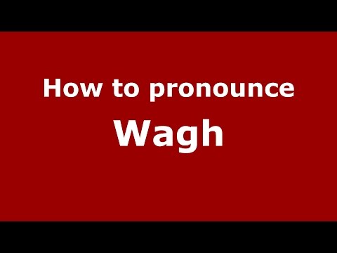 How to pronounce Wagh (Indian/India) - PronounceNames.com