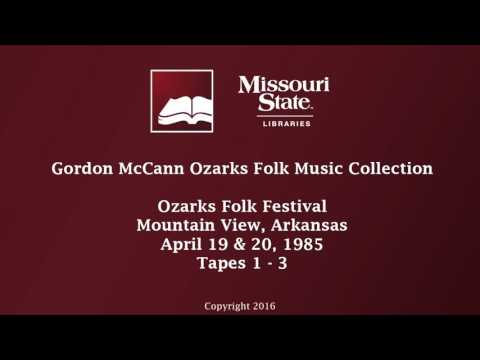 McCann: Ozarks Folk Festival, April 19 & 20, 1985, Tapes 1-3