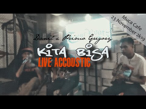 Kita Bisa - Danil x Primo Gregory || Live Accoustic at Muca Cafe