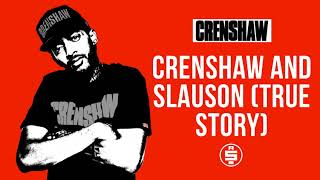 Crenshaw and Slauson (True Story) - Nipsey Hussle (Crenshaw Mixtape)