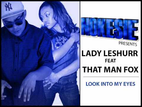Lady Leshurr Feat That Man Fox - Look Into My Eyes(Prod. By Nokesie)