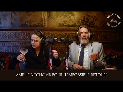 AMÉLIE NOTHOMB POUR "L'IMPOSSIBLE RETOUR" - CONVERSATIONS CHEZ LAPÉROUSE