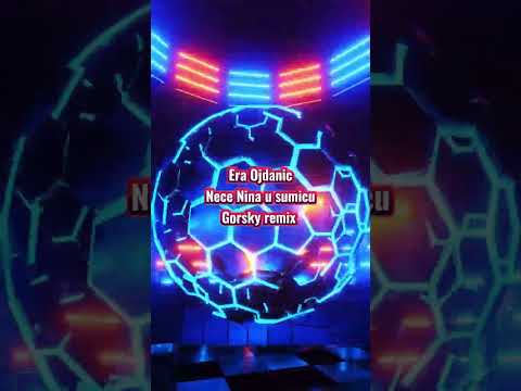Nece Nina u sumicu ( Gorsky remix )