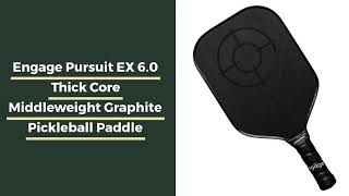 Video thumbnail: Engage Pursuit EX 6.0 Thick Core Middleweight Graphite Pickleball Paddle