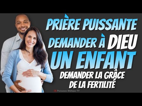 PRIÈRE POUR AVOIR UN ENFANT ET LA GRÂCE DE LA FERTILITÉ - Lutter contre l'infertilité