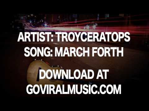 March Forth by TROYCERATOPS a goviralmusic.com track
