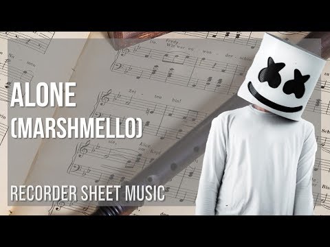Recorder Sheet Music: How to play Alone by Marshmello