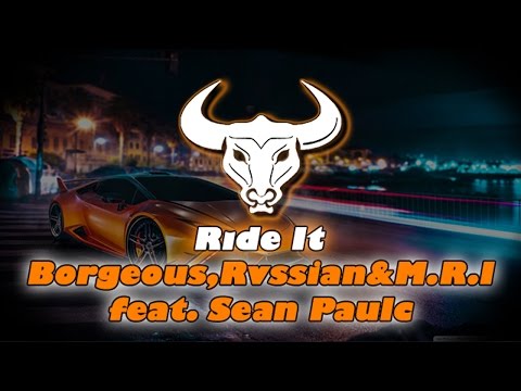 Borgeous, Rvssian & M.R.I - Ride It (ft. Sean Paul)(Bass Boosted)