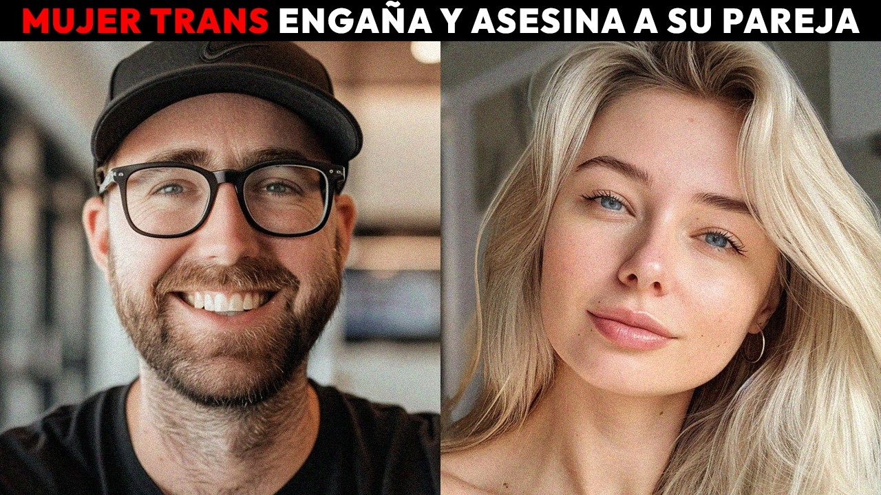 La Mujer Trans que Engañó y Asesinó a su Novio (Documental sobre Crímenes Reales)