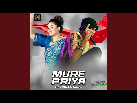 MURE PRIYA (feat. Zubeen Garg)