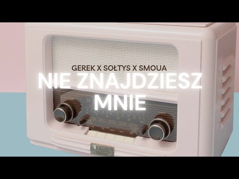 Tomasz Gerek feat. Sołtys, Smoua - Nie znajdziesz mnie