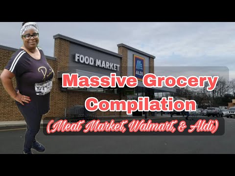 Massive Grocery Compilation| Meat Market, Walmart, & Aldi Hauls| What Did I Buy 🛒 #groceries #haul