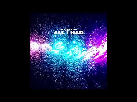 Sly Payso - All I Had (Official Audio)